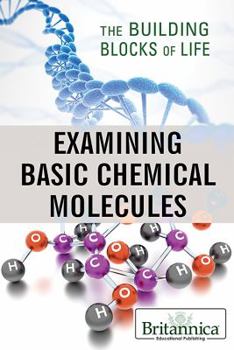 Examining Basic Chemical Molecules - Book  of the Building Blocks of Life