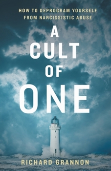 Paperback A Cult of One: How to Deprogram Yourself from Narcissistic Abuse Book