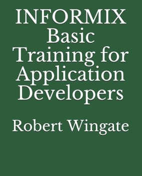 Paperback INFORMIX Basic Training for Application Developers Book