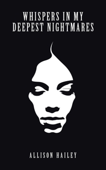 Paperback Whispers in My Deepest Nightmares Book