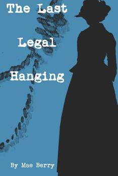 The Last Legal Hanging - Book #1 of the Sam Lawton Investigation