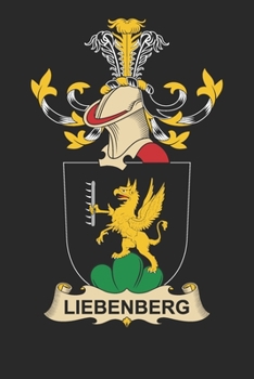 Paperback Liebenberg: Liebenberg Coat of Arms and Family Crest Notebook Journal (6 x 9 - 100 pages) Book