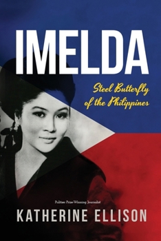 Paperback Imelda: Steel Butterfly of the Philippines, 3rd Edition Book