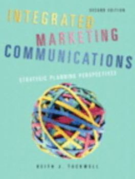Paperback Integrated Marketing Communications: Strategic Planning Perspectives Book