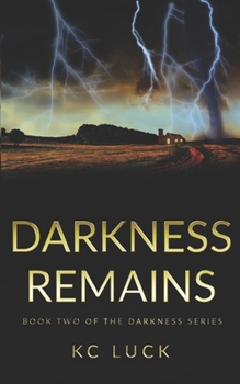 Darkness Remains - Book #2 of the Darkness