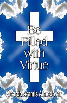 Paperback Be Filled With Virtue Book