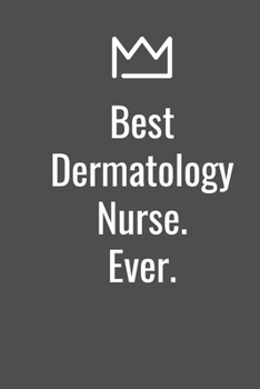 Paperback Best Dermatology Nurse. Ever. Book