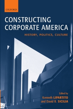 Paperback Constructing Corporate America: History, Politics, Culture Book
