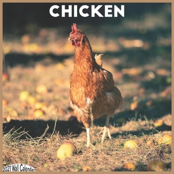 Chicken 2021 Wall Calendar: Official Farm Animals Calendar 2021
