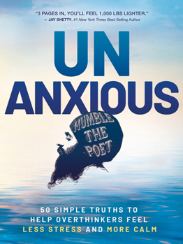 Hardcover Unanxious: 50 Simple Truths to Help Overthinkers Feel Less Stress and More Calm Book