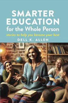 Paperback SMARTER EDUCATION for the Whole Person:: using stories for becoming your best Book
