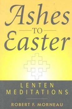 Hardcover Ashes to Easter: Lenten Meditations Book