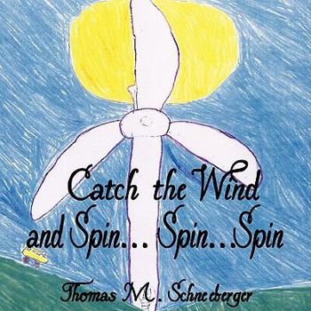 Paperback Catch the Wind and Spin, Spin, Spin Book