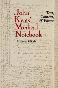 Paperback John Keats' Medical Notebook: Text, Context, and Poems Book