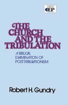Paperback Church and the Tribulation: A Biblical Examination of Posttribulationism Book