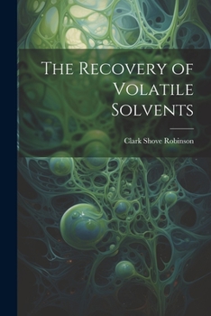 Paperback The Recovery of Volatile Solvents Book