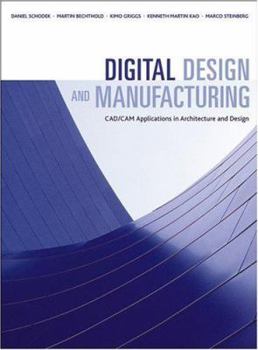Hardcover Digital Design and Manufacturing: CAD/CAM Applications in Architecture and Design Book