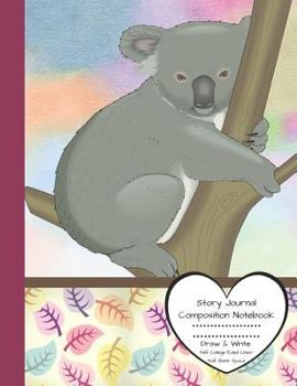 Paperback Story Journal Composition Notebook Draw & Write Half College Ruled Lines Half Blank Space: Combined Note and Sketch Workbook Top & Bottom (Soft Pastel Koala Bear Cover) Book