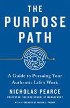 Hardcover The Purpose Path: A Guide to Pursuing Your Authentic Life's Work Book