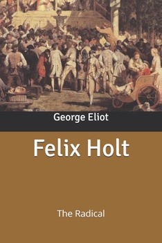 Felix Holt: The Radical