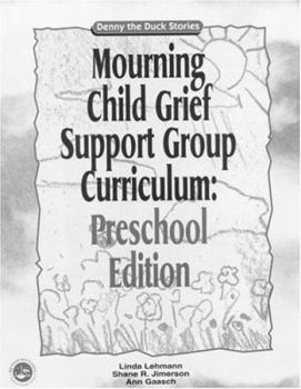 Paperback Mourning Child Grief Support Group Curriculum: Pre-School Edition: Denny the Duck Stories Book