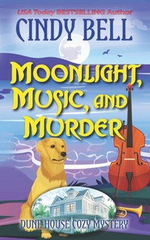 Moonlight, Music, and Murder (Dune House Cozy Mystery Series)