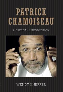 Paperback Patrick Chamoiseau: A Critical Introduction Book