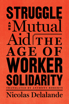 Hardcover Struggle and Mutual Aid: The Age of Worker Solidarity Book