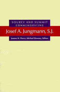 Paperback Source and Summit: Commemorating Josef A. Jungmann, S.J. Book