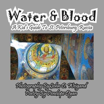 Paperback Water & Blood--A Kid's Guide To St. Petersburg, Russia [Large Print] Book
