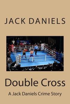 Paperback Double Cross: A Jack Daniels Crime Story Book