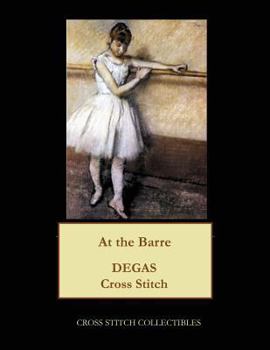 Paperback At the Barre: Degas cross stitch pattern [Large Print] Book
