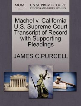 Paperback Machel V. California U.S. Supreme Court Transcript of Record with Supporting Pleadings Book