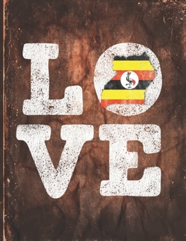 Love: Uganda Flag Cute Personalized Gift for Ugandan Friend  2020 Calendar Daily Weekly Monthly Planner Organizer