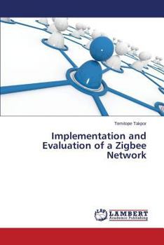 Paperback Implementation and Evaluation of a Zigbee Network Book