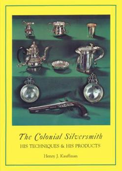 Paperback Colonial Silversmith: His Techniques and His Products Book