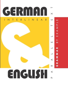 Paperback German Grammar By Example: Dual Language German-English, Interlinear & Parallel Text Book