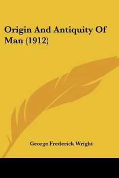 Paperback Origin And Antiquity Of Man (1912) Book