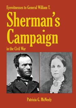 Paperback Eyewitnesses to General William T. Sherman's Campaign in the Civil War Book