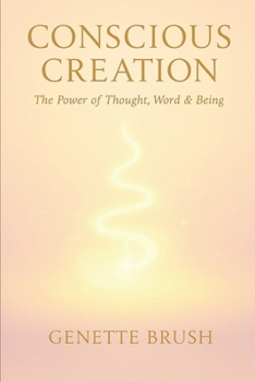 Paperback Conscious Creation: The Power of Word, Thought & Being Book