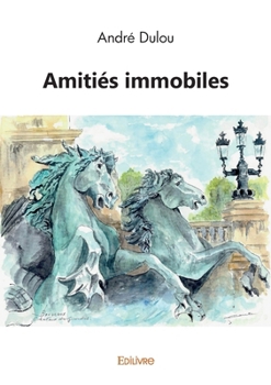 Paperback Amitiés immobiles [French] Book