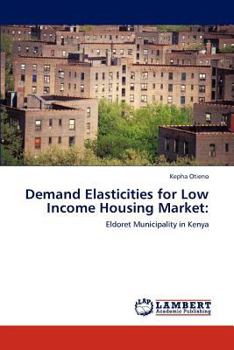 Paperback Demand Elasticities for Low Income Housing Market Book