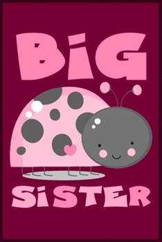 Big Sister: A Cute Notebook for Kids (as a gift) …. with more than 100 lined page - Composition Size (6*9)