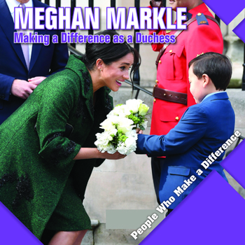Library Binding Meghan Markle: Making a Difference as a Duchess Book