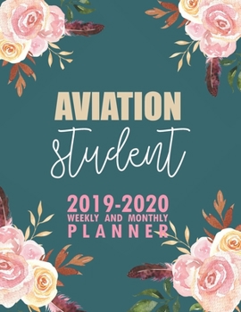 Paperback Aviation Student: 2019-2020 Weekly and Monthly Planner Academic Year with Class Timetable Exam Assignment Schedule Record School College Book