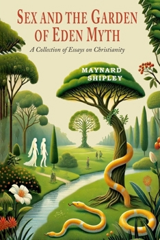 Paperback Sex and the Garden of Eden Myth: A Collection of Essays on Christianity Book