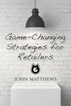 Paperback Game-Changing Strategies for Retailers Book