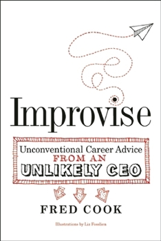 Paperback Improvise: Unconventional Career Advice from an Unlikely CEO Book