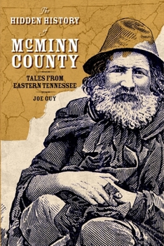 The Hidden History of McMinn County: Tales from Eastern Tennessee - Book  of the Hidden History