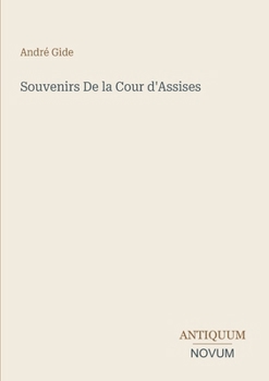 Souvenirs De la Cour d'Assises (French Edition)